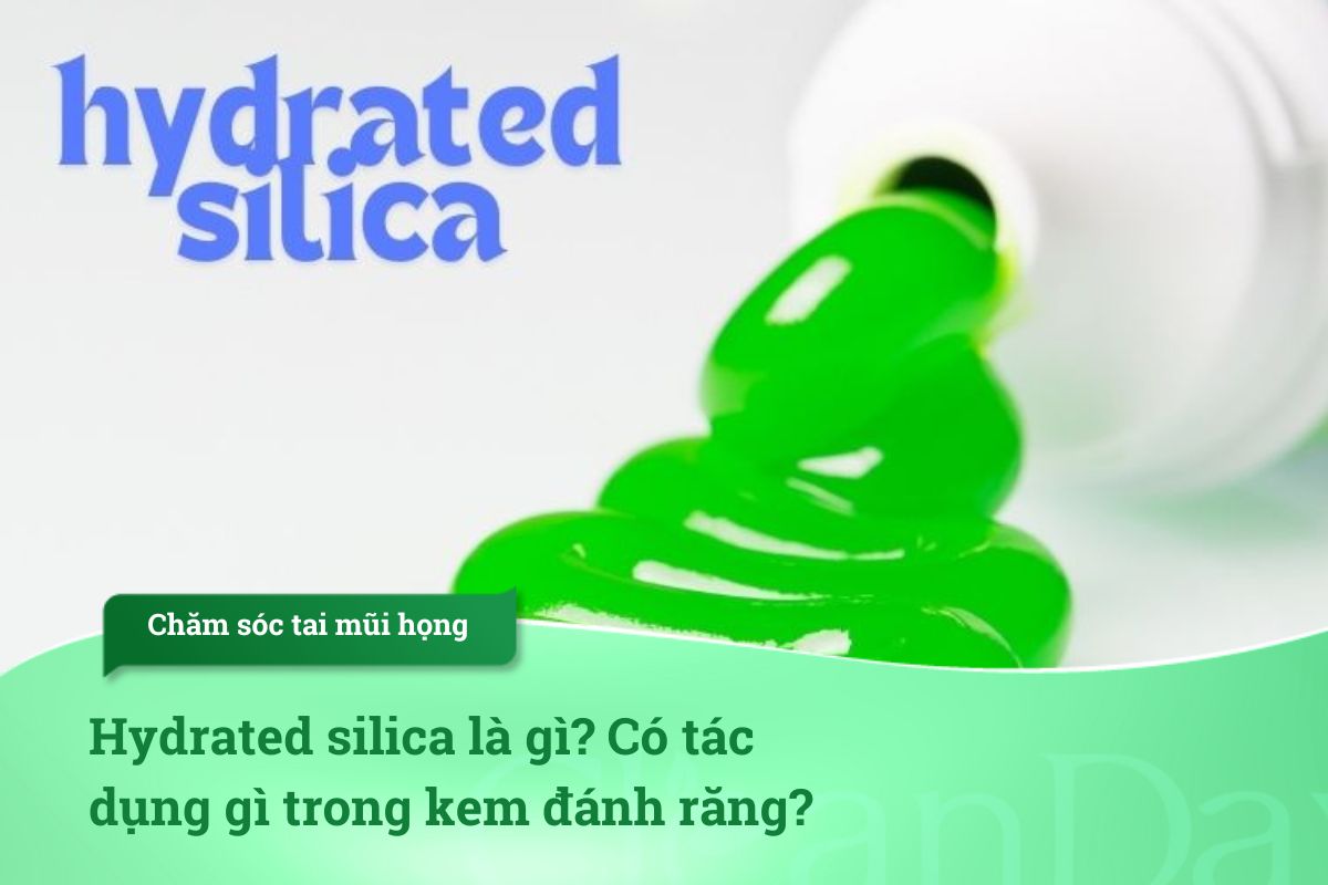 Hydrated Silica là gì? Có tác dụng gì trong kem đánh răng?